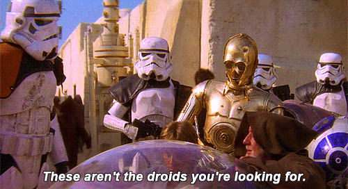 These aren't the droids you're looking for